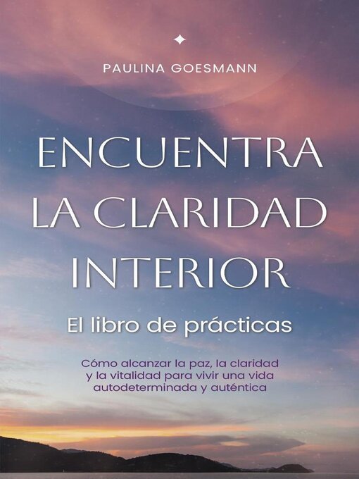 Title details for Encuentra la claridad interior by Paulina Goesmann - Available